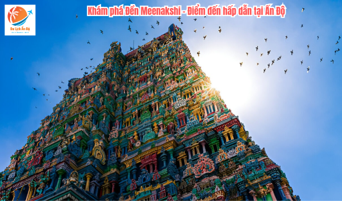 Khám phá Đền Meenakshi – Điểm đến hấp dẫn tại Ấn Độ